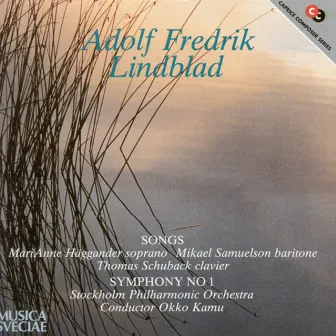 Lindblad: Symphony No. 1 / Songs by Adolf Fredrik Lindblad