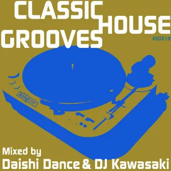 Classic House Grooves (DJ Mix) by DJ KAWASAKI