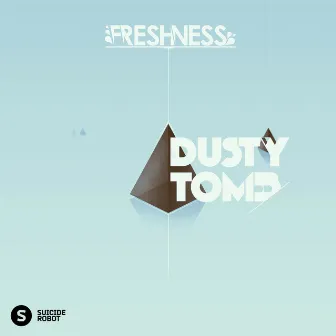 Dusty Tomb by The Freshness