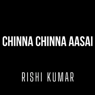 Chinna Chinna Aasai/Dil Hai Chota Sa by Rishi Kumar Instrumentals