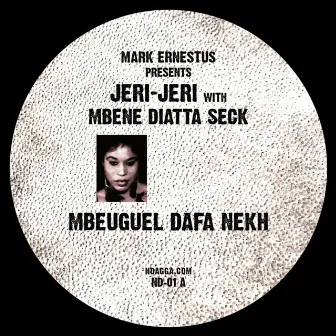 Mbeuguel Dafa Nekh (Mark Ernestus Presents Jeri-Jeri) by Jeri-Jeri