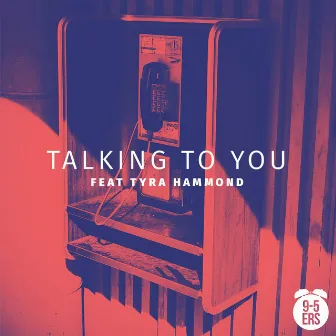 Talking To You by 9-5ers