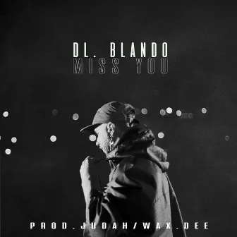 Miss You by DL Blando