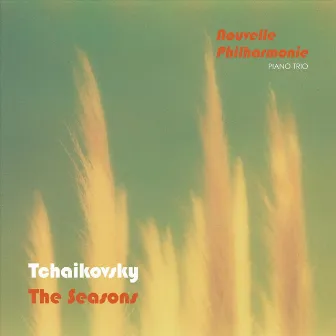 Tchaikovsky: The Seasons by Nouvelle Philharmonie