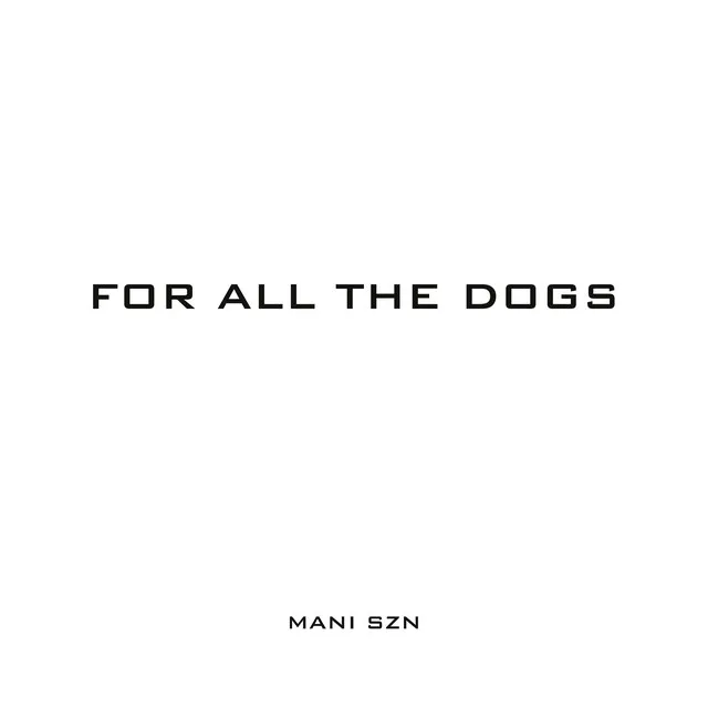 For All the Dogs