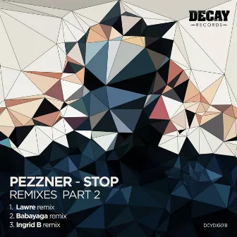 PEZZNER-STOP- Remixes, Pt. 2 by Babayaga