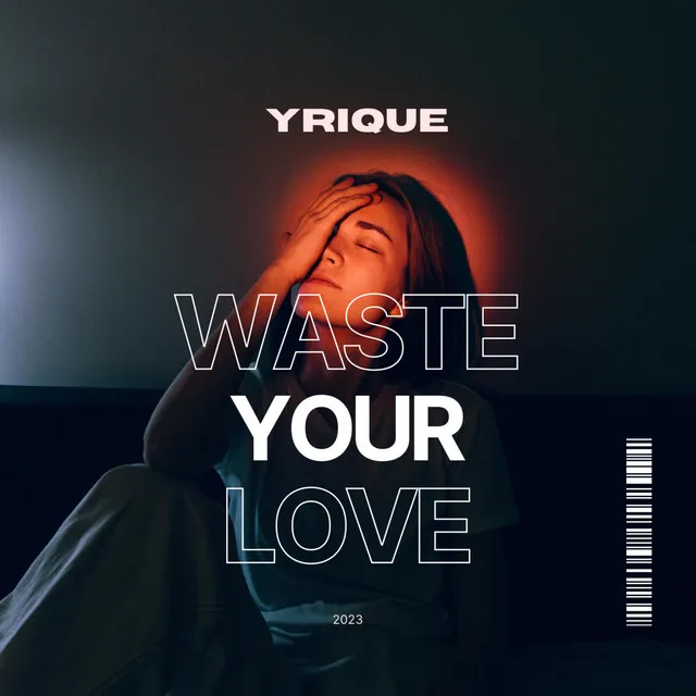 Waste Your Love