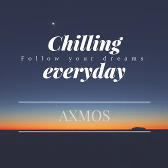 Chilling everyday (original) by Axmos