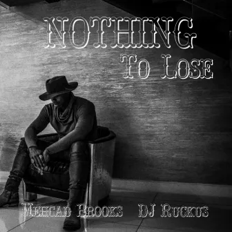 Nothing to Lose by Mehcad Brooks