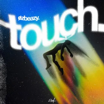 Touch by Ozbeazy