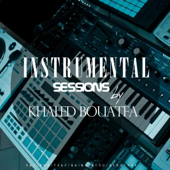 INSTRUMENTAL Sessions by Khaled Bougatfa