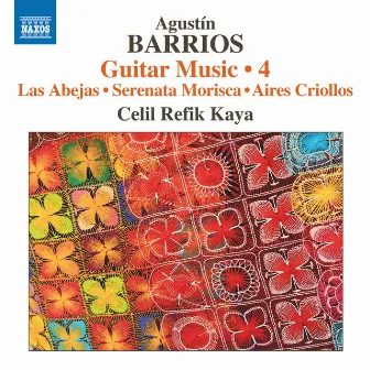 Barrios Mangoré: Guitar Music, Vol. 4 by Agustín Barrios Mangoré