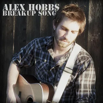 Breakup Song by Alex Hobbs