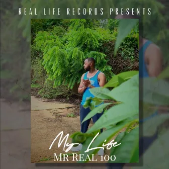 My Life by Mr Real 100