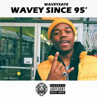 Wavey Since 95' by WaveyXaye