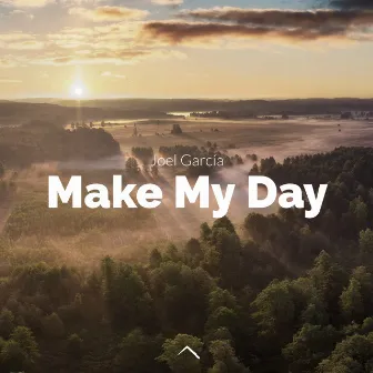 Make My Day by Joel Garcia