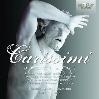 Carissimi: Complete Oratorios by Flavio Colusso