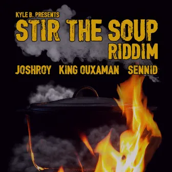 Stir The Soup Riddim by Kyle B.