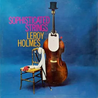 Sophisticated Strings by Leroy Holmes