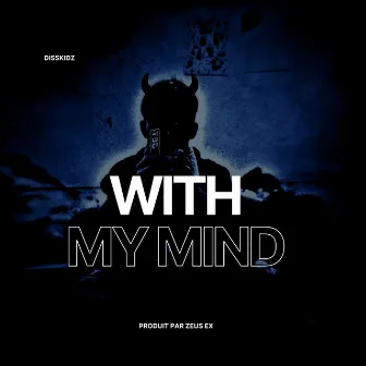 With My Mind by Disskidz