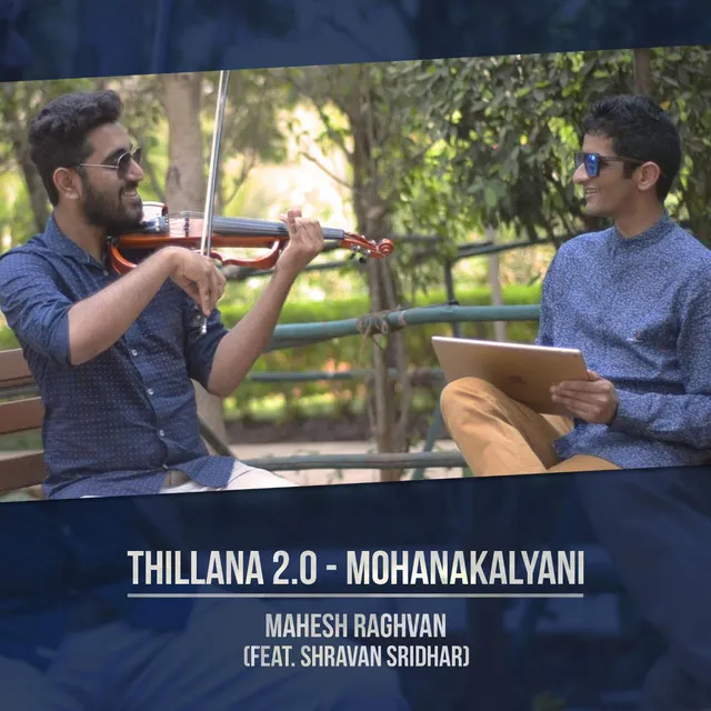 Thillana 2.0 - Mohanakalyani (feat. Shravan Sridhar)