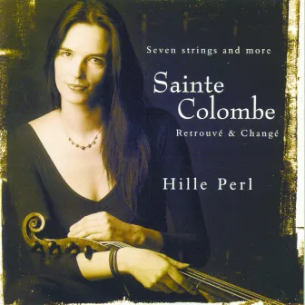 Sainte Colombe: Retrouve & Change/Pieces For Viola Da Gamba by Monsieur de Sainte-Colombe