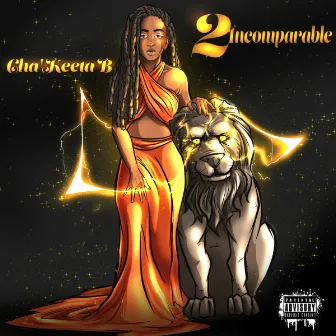 2 Incomparable by Cha'keeta B