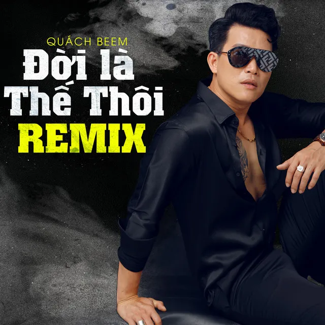 Đời Là Thế Thôi 3 - Remix