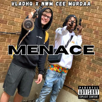 Menace (feat. NWM Cee Murdaa) by VladHQ