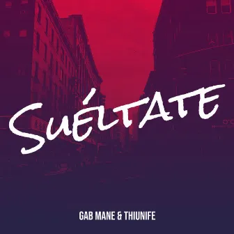 Suéltate by Thiunifé