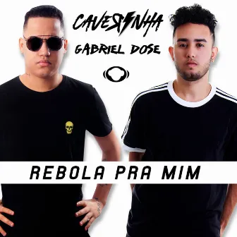 Rebola Pra Mim by Gabriel Dose