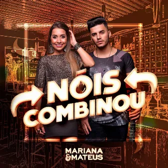 Nóis Combinou by Mariana & Mateus