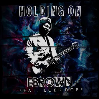 Holding On by EBrown