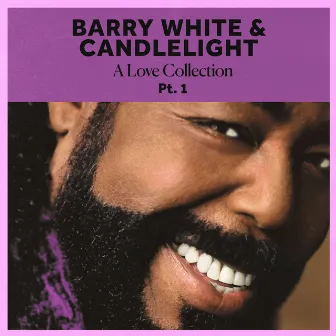 Barry White & Candlelight: A Love Collection Pt. 1 by Barry White