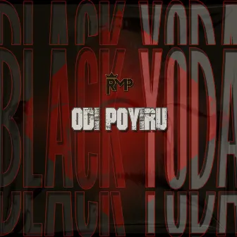 Odi Poyiru by Black Yoda