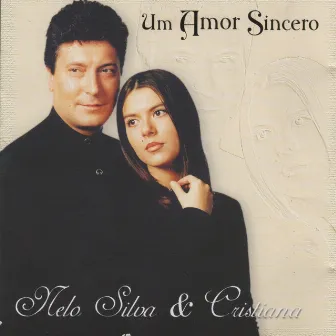 Um Amor Sincero by Nelo Silva & Cristiana