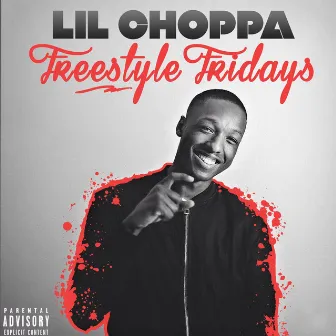 Freestyle Fridays by Lil Choppa