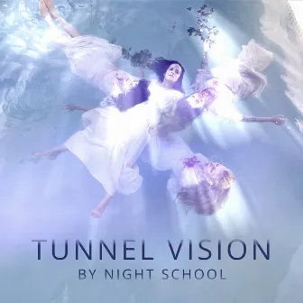 Tunnel Vision by Night School