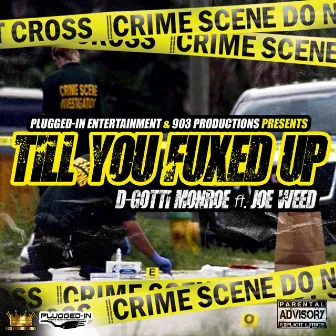 Till You Fucked Up by D-Gotti Monroe