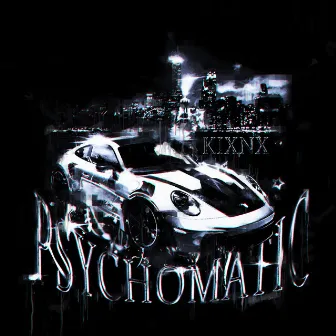 PSYCHOMATIC by KIXNX