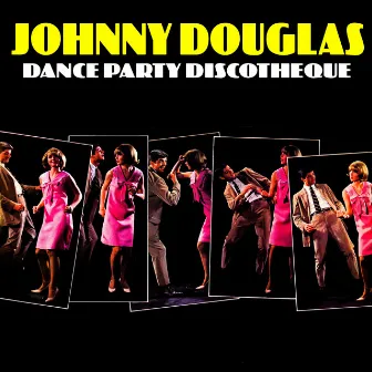 Dance Party Discotheque by Johnny Douglas & His Orchestra