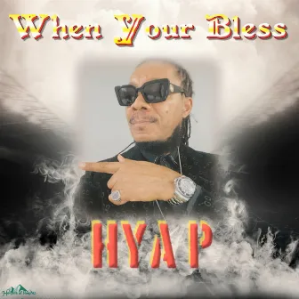 When Your Bless by Hya P