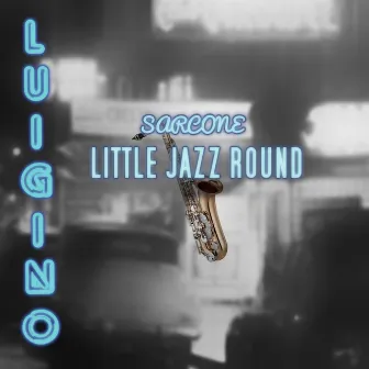 Little Jazz Round by Luigino Sarcone