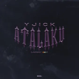 ATALAKU by YJICK