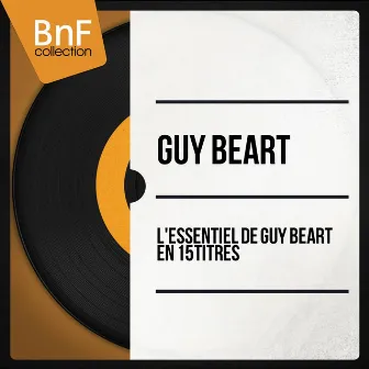 L'essentiel de Guy Béart en 15 titres (Mono Version) by Guy Béart