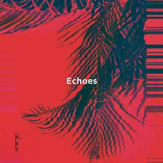 Echoes by Ch!mes