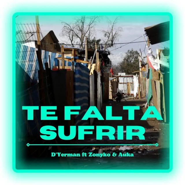 Te Falta Sufrir