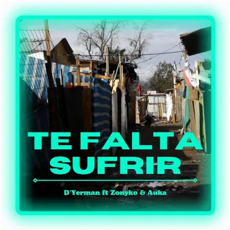 Te Falta Sufrir by D' Yerman