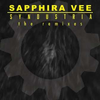 Syndustria: The Remixes by Sapphira Vee