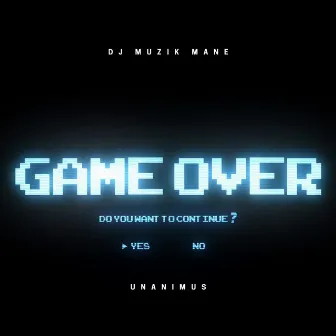 Game Over by Unanimus